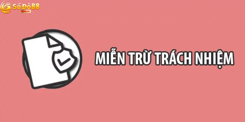 gioi-thieu-ve-mien-tru-trach-nhiem-sodo88 Giới Thiệu Về Miễn Trừ Trách Nhiệm Sodo88