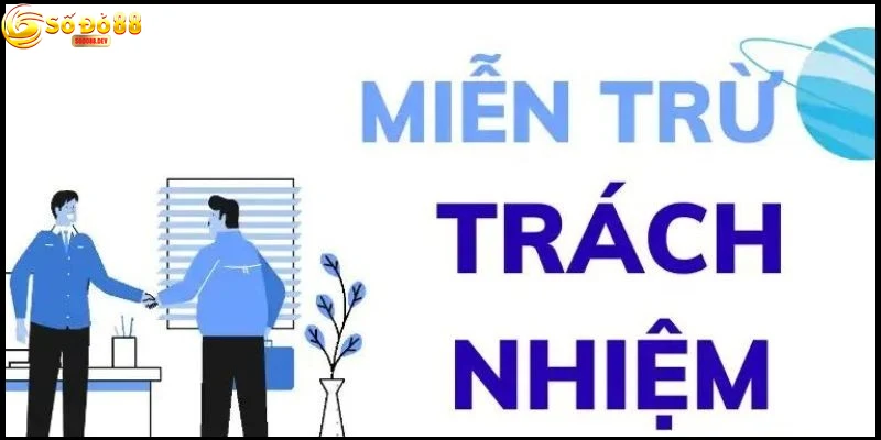 huong-dan-nguoi-dung-ve-mien-tru-trach-nhiem-sodo88 Hướng Dẫn Người Dùng Về Miễn Trừ Trách Nhiệm Sodo88